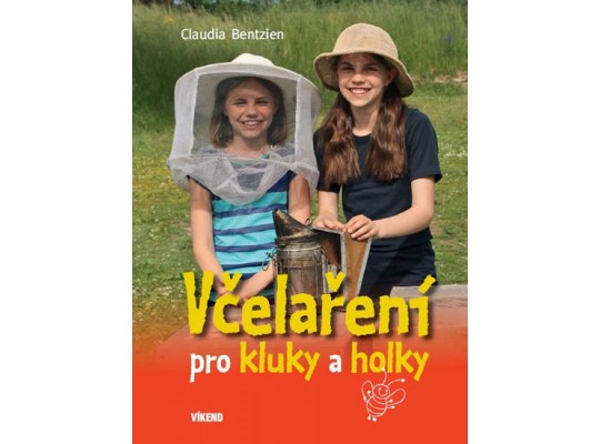 Publikace vzdělávací/kniha-Včelaření pro kluky a holky-Claudia Bentzien